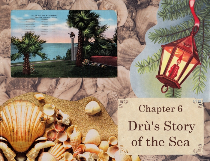 Chapter 6 – Dru’s Story of the Sea